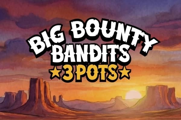Big Bounty Bandits: 3 Pots