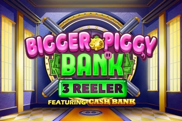 Bigger Piggy Bank 3 Reeler